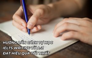 Cách tự học IELTS Writing