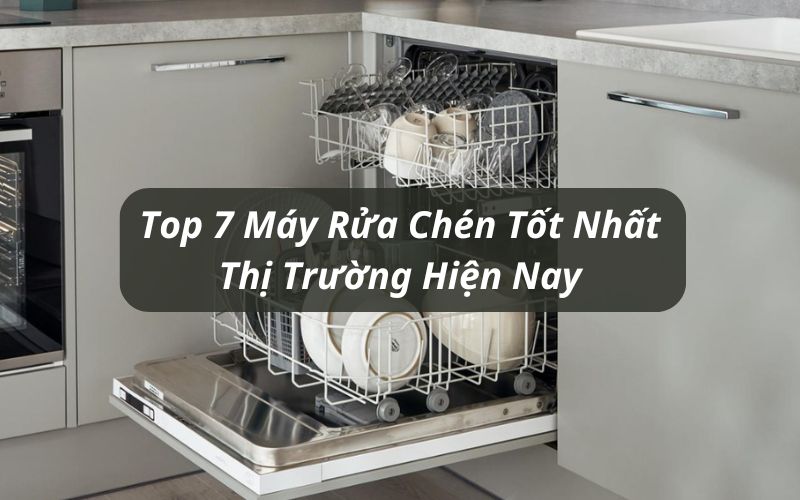 top máy rửa chén tốt nhất