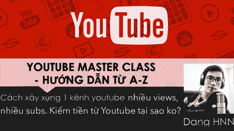 Khóa học YouTube MasterClass toàn diện của Đặng HNN