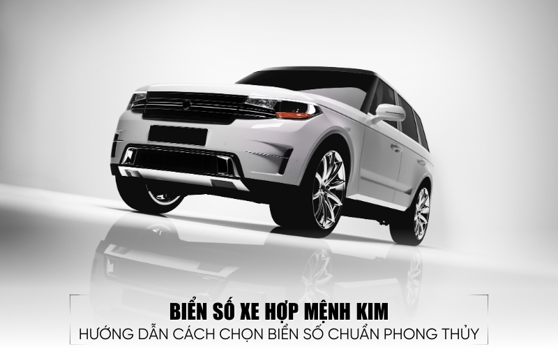 biển số xe hợp mệnh Kim