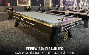 review bàn bida Aileex