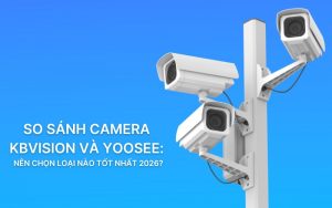 so sánh camera kbvision và yoosee